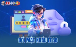 Đổi Mật Khẩu EE88 – Cách Đổi Mã Bảo Vệ Siêu Dễ Hiểu