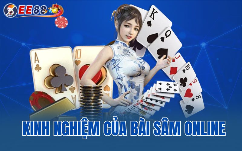 Kinh nghiệm của bài sâm online