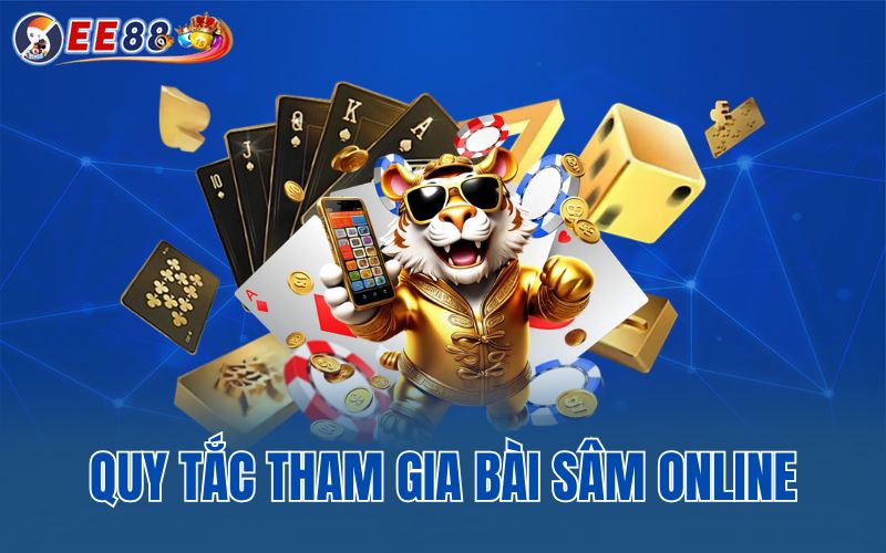 Quy tắc tham gia bài sâm online