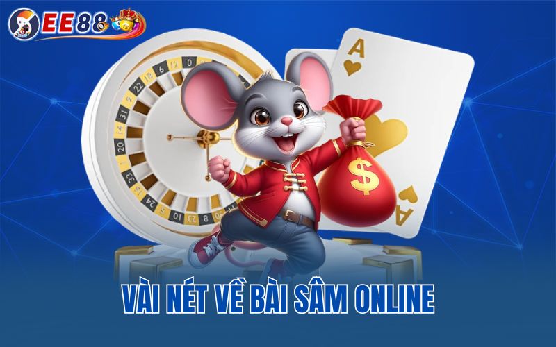 Vài nét về bài sâm online