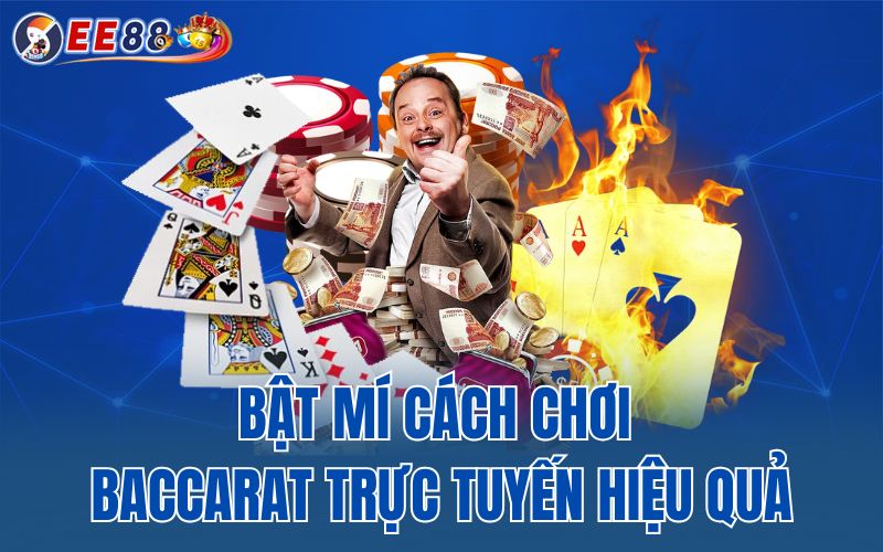 Bật mí cách chơi baccarat trực tuyến hiệu quả