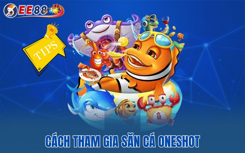 Cách tham gia săn cá oneshot