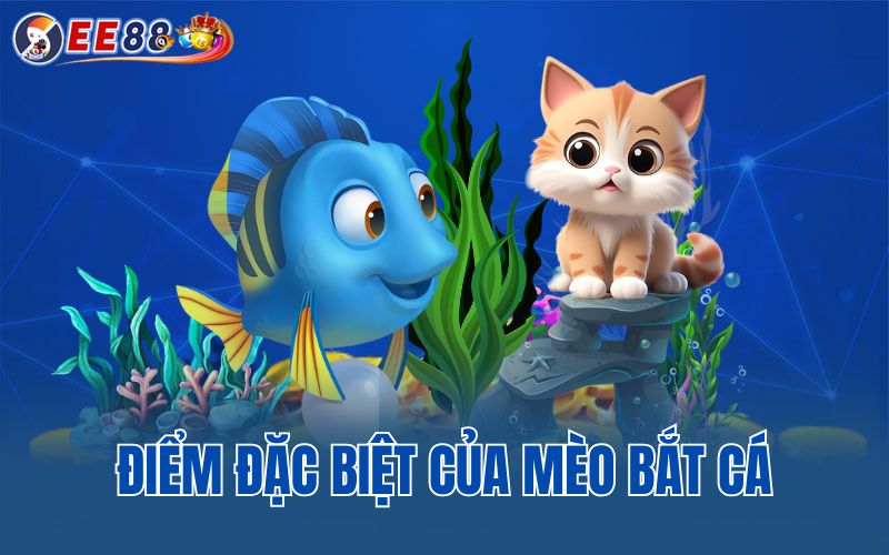 Điểm đặc biệt của mèo bắt cá