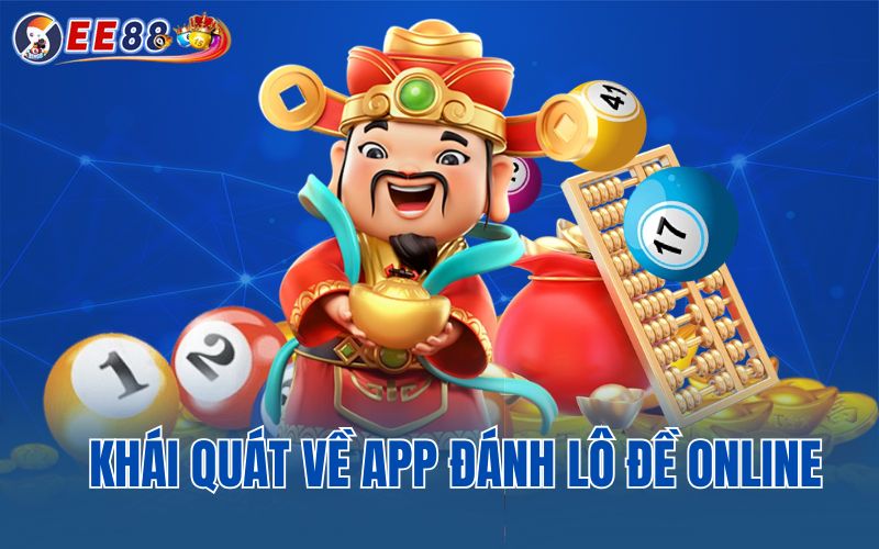 Khái quát về app đánh lô đề online