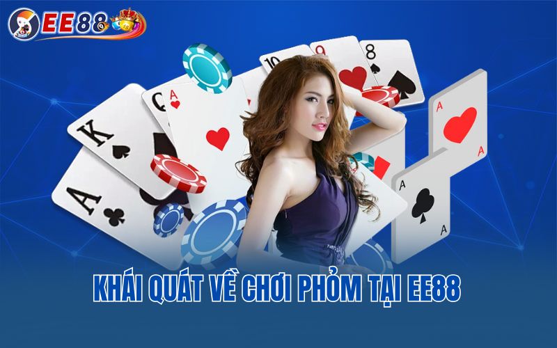 Khái quát về chơi phỏm tại EE88