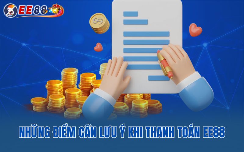 Những điểm cần lưu ý khi thanh toán EE88