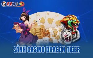 Sảnh Casino Dragon Tiger – Tất Tần Tật Về Quy Tắc Chơi