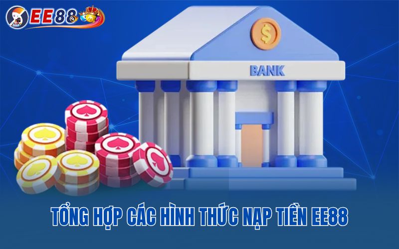 Tổng hợp các hình thức nạp tiền EE88