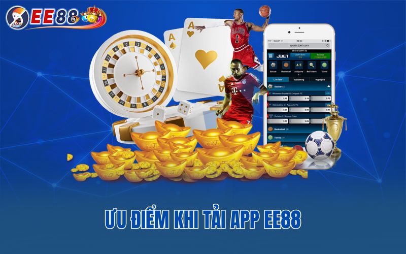 Ưu điểm khi tải app EE88