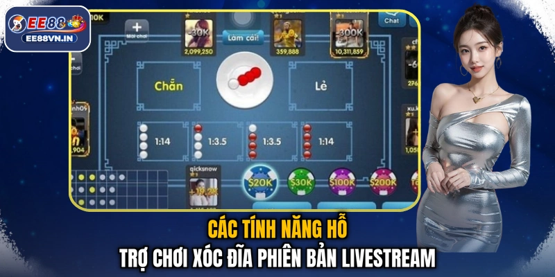 Xóc Đĩa Livestream - Tương Tác Cực Sung, Thắng Lớn Tưng Bừng 3 Các tính năng hỗ trợ chơi Xóc Đĩa phiên bản livestream