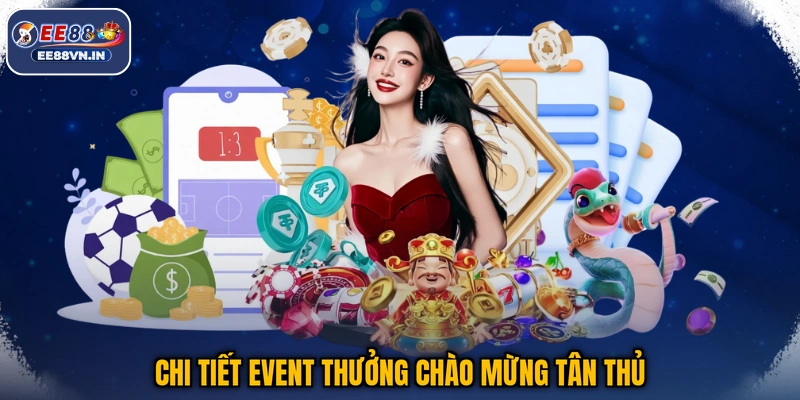 Home 21 Chi tiết event thưởng chào mừng tân thủ