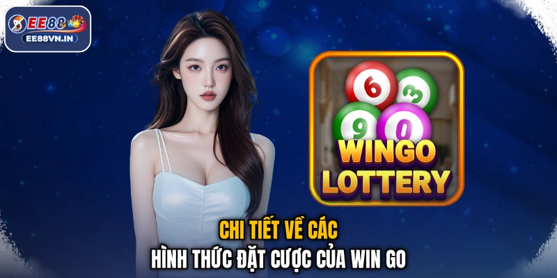 Win Go 1 Phút - Loại Hình Dự Đoán Màu Sắc Cực Thú Vị 3 Chi tiết về các hình thức đặt cược của Win Go