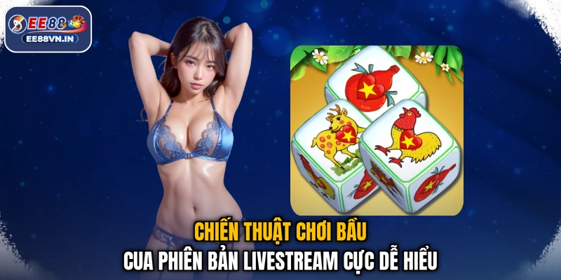 Bầu Cua Livestream - Hướng Dẫn Luật Chơi & Kinh Nghiệm Cược 4 Chiến thuật chơi Bầu Cua phiên bản Livestream cực dễ hiểu