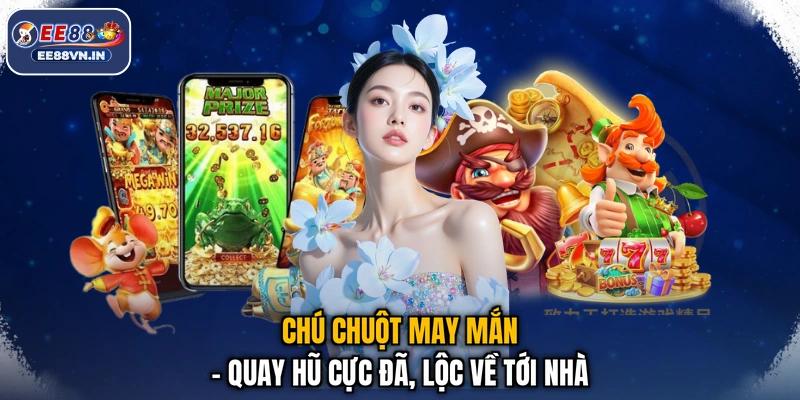 Chú Chuột May Mắn - Quay Hũ Cực Đã, Lộc Về Tới Nhà 1 Chú Chuột May Mắn - Quay Hũ Cực Đã, Lộc Về Tới Nhà