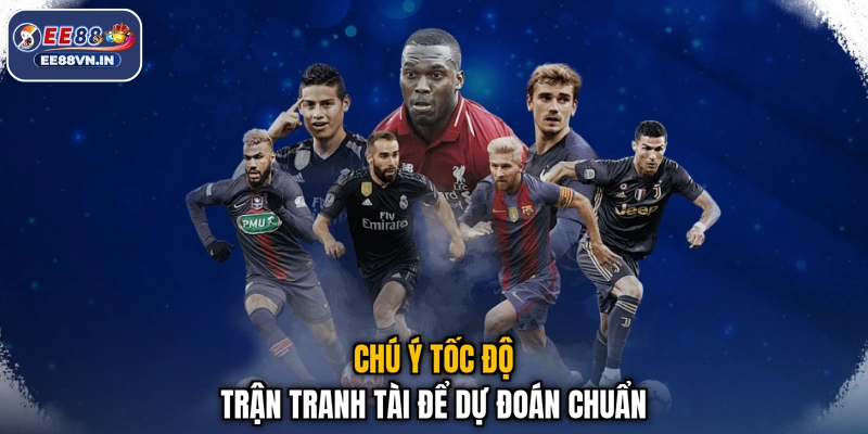 Kèo Chẵn Lẻ - Đoán Trúng Cực Tài, Phát Lộc Miệt Mài 4 Chú ý tốc độ trận tranh tài để dự đoán chuẩn
