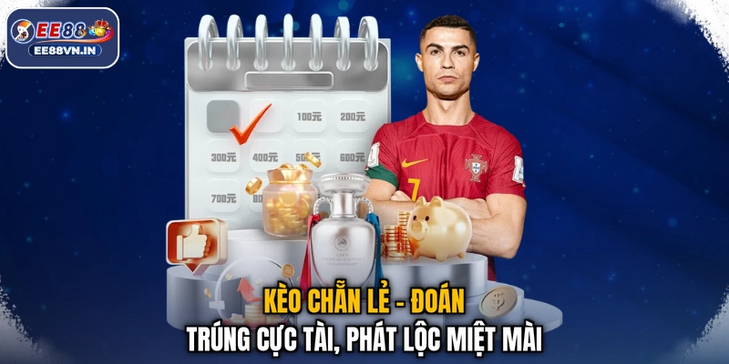 Kèo Chẵn Lẻ - Đoán Trúng Cực Tài, Phát Lộc Miệt Mài 1 Kèo Chẵn Lẻ - Đoán Trúng Cực Tài, Phát Lộc Miệt Mài