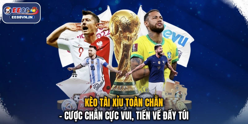 Kèo Tài Xỉu Toàn Chẵn - Cược Chẵn Cực Vui, Tiền Về Đầy Túi 1 Kèo Tài Xỉu Toàn Chẵn - Cược Chẵn Cực Vui, Tiền Về Đầy Túi