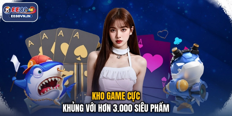 Home 19 Kho game cực khủng với hơn 3.000 siêu phẩm