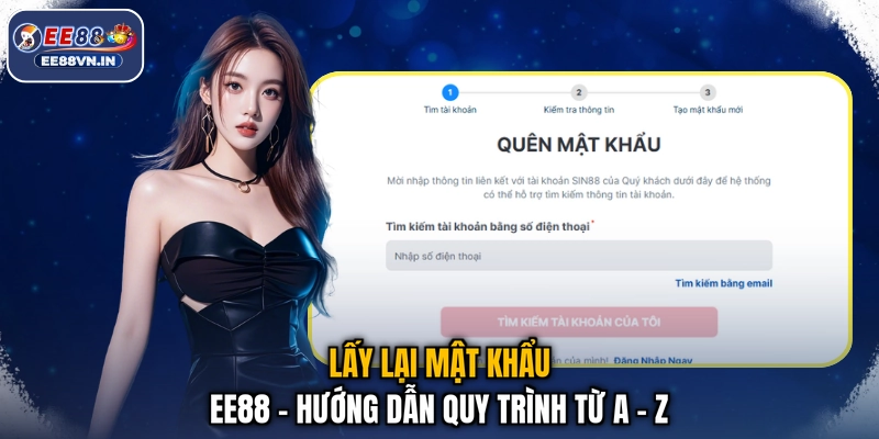 Lấy Lại Mật Khẩu EE88 - Hướng Dẫn Quy Trình Từ A - Z 1 Lấy Lại Mật Khẩu EE88 - Hướng Dẫn Quy Trình Từ A - Z