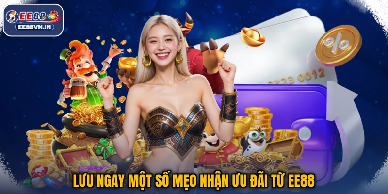 PG Thưởng Qua Cửa - Quay Hũ Cực Đã, Nhận Quà Thả Ga 4 Lưu ngay một số mẹo nhận ưu đãi từ EE88
