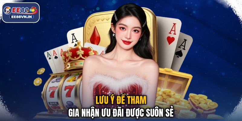 Nạp Tiền Lần Hai Nhận Ưu Đãi Cực Lớn 38.888.000 VNĐ 4 Lưu ý để tham gia nhận ưu đãi được suôn sẻ