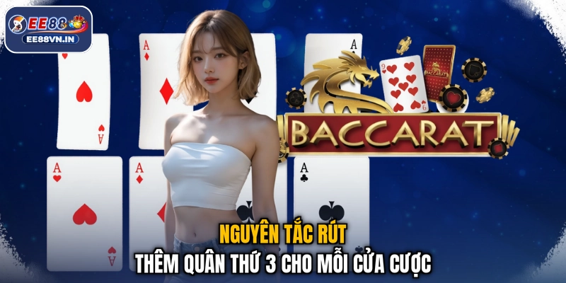 Baccarat - Đặt Cửa Cực Sáng, Thu Vàng Mênh Mang 2026 3 Nguyên tắc rút thêm quân thứ 3 cho mỗi cửa cược