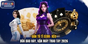 Oẳn Tù Tì EE88- Kéo Búa Bao Hay, Vận May Trao Tay 2026