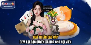 Quà Tri Ân Cao Cấp Đem Lại Đặc Quyền Xa Hoa Cho Hội Viên