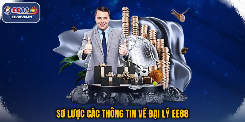 Đại lý EE88 1 Sơ lược các thông tin về đại lý EE88