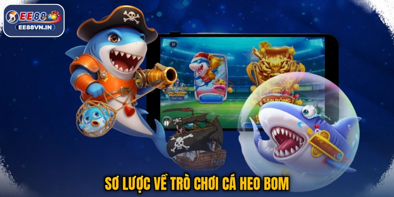 Cá Heo Bom - Săn Cá Cực Đã, Nhận Quà Thả Ga Cho Bạn 2 Sơ lược về trò chơi Cá Heo Bom