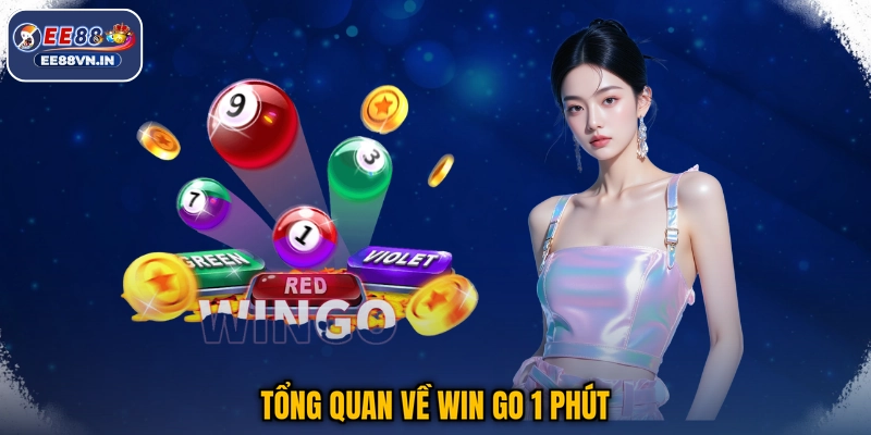 Win Go 1 Phút - Loại Hình Dự Đoán Màu Sắc Cực Thú Vị 2 Tổng quan về Win Go 1 phút