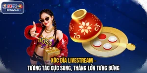 Xóc Đĩa Livestream - Tương Tác Cực Sung, Thắng Lớn Tưng Bừng